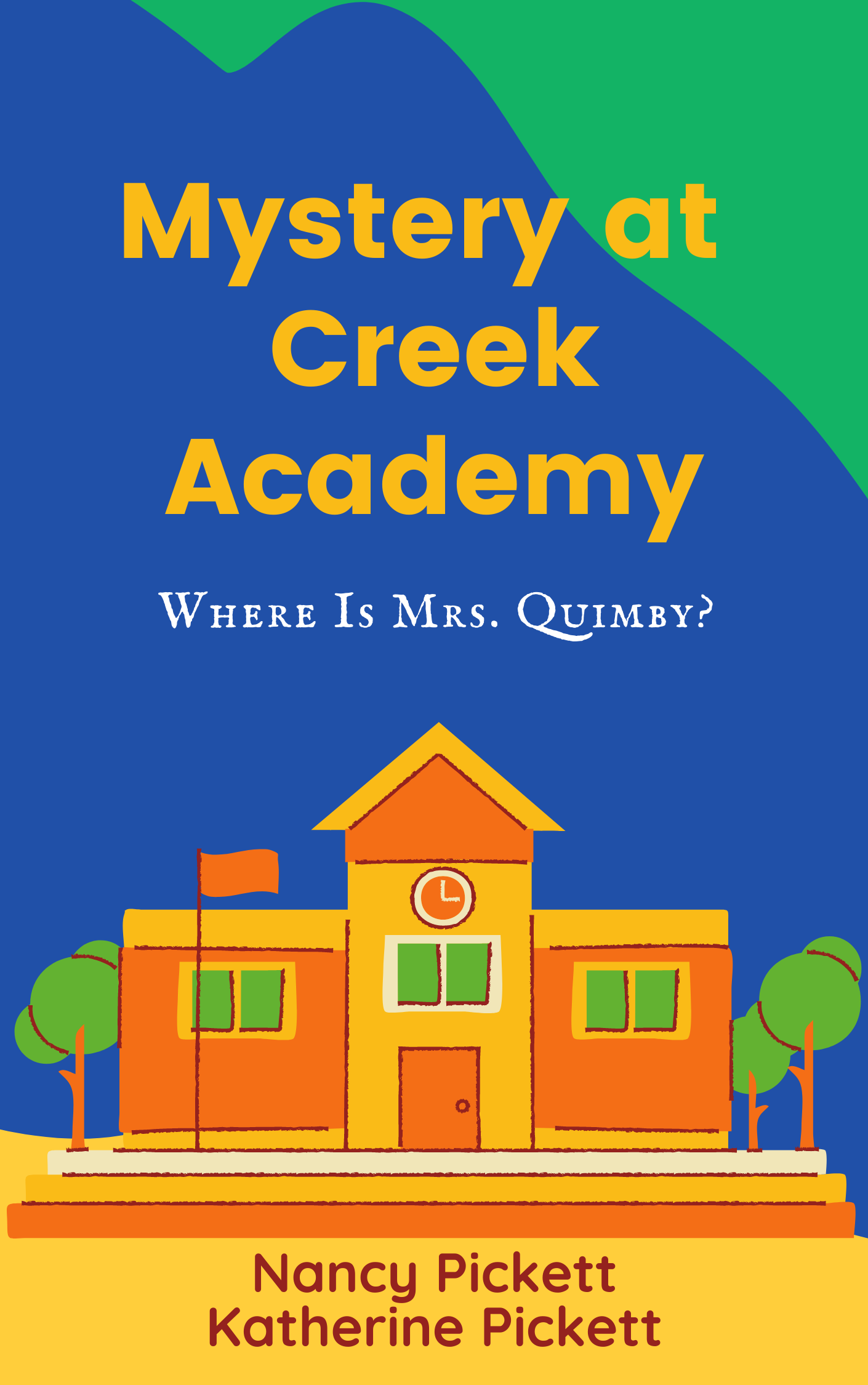 A blue and green background with an orange and yellow schoolhouse in the foreground. Mystery at Creek Academy: Where Is Mrs. Quimby?