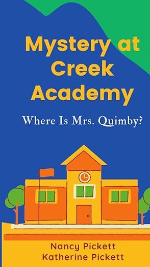 A blue and green background with an orange and yellow schoolhouse in the foreground. Mystery at Creek Academy: Where Is Mrs. Quimby?